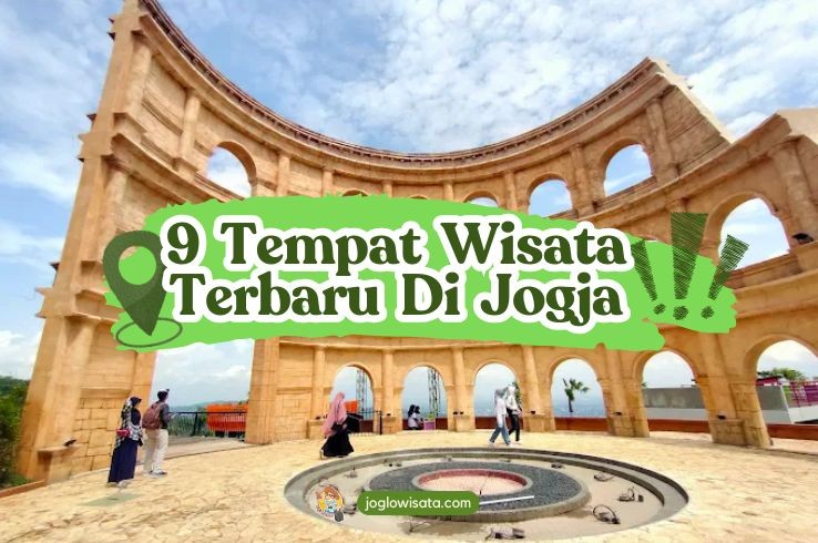 Sembilan Tempat Wisata Terbaru Di Jogja