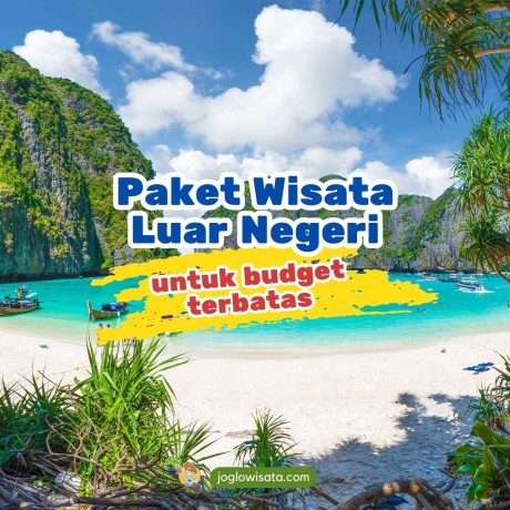 Ingin Liburan ke Luar Negeri tapi Budget Terbatas? Coba Paket Wisata ini!