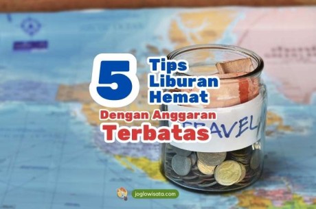 5 Tips Liburan Hemat dengan Anggaran Terbatas