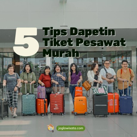 Luar Biasa! Tips Dapetin Tiket Pesawat Murah ini Bisa Kamu Coba