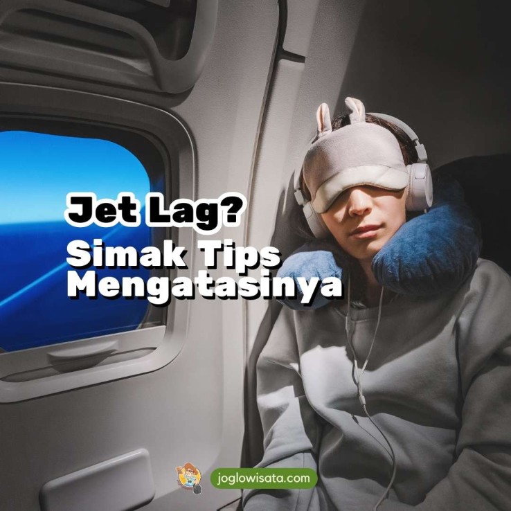 5 Tips Mengatasi Jet Lag Saat Liburan ke Luar Negeri