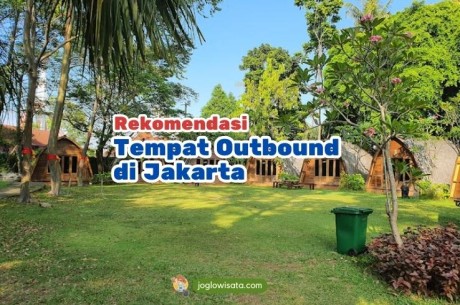 Cari Tempat Outbound di Jakarta? Wisata ini Cocok untuk Refreshing dan Team Building