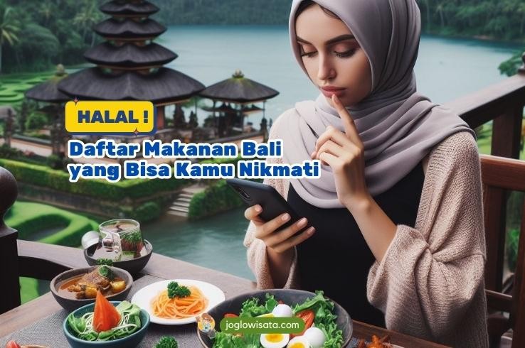 Jangan Khawatir! 6 Makanan Halal di Bali ini Bisa Kamu Nikmati