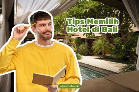 Tips Memilih Hotel Bali untuk Liburan Tak Terlupakan