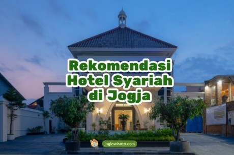 Rekomendasi Hotel Syariah di Jogja, Hemat dan Nyaman!