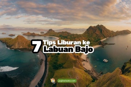 7 Tips Liburan ke Labuan Bajo, Dijamin Aman!