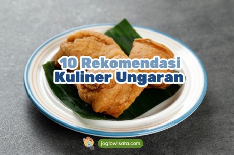 Eksplor 10 Kuliner Ungaran yang Bikin Penasaran