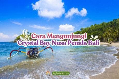 Cara Mengunjungi Crystal Bay Nusa Penida Bali
