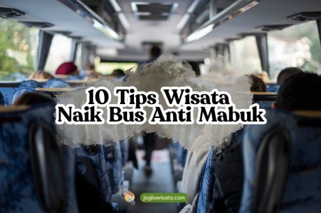 10 Tips Wisata Naik Bus Anti Mabuk yang Jarang Orang Tahu