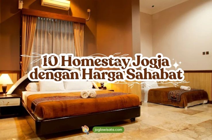 10 Homestay Jogja dengan Harga Sahabat