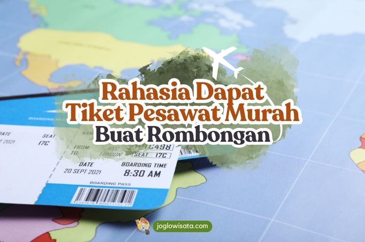 Rahasia Dapat Tiket Pesawat Murah Buat Rombongan