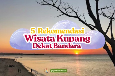 5 Wisata Kupang Dekat Bandara El Tari