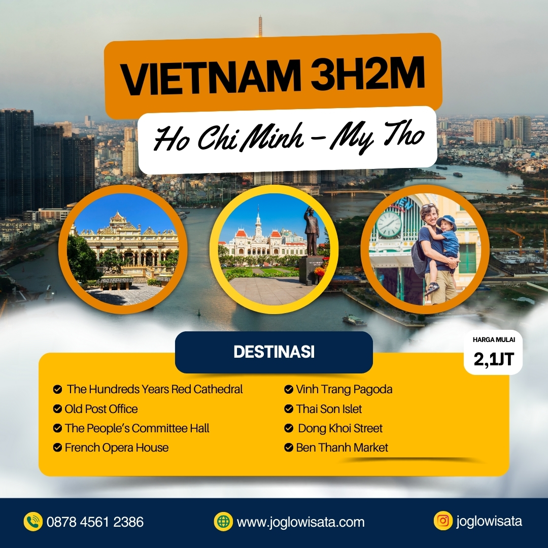 Paket Wisata Vietnam 3 Hari 2 Malam (Ho Chi Minh My Tho) Joglo Wisata