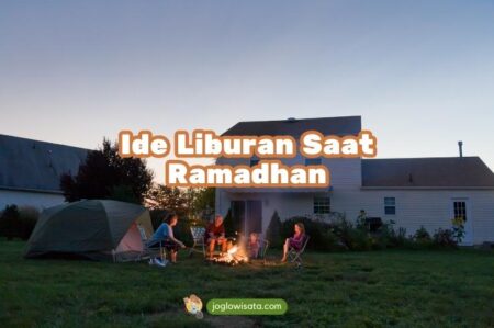 Ide Liburan Saat Ramadhan