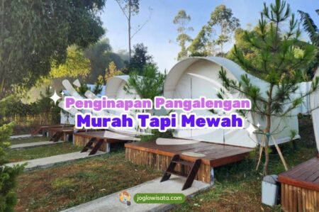 5 Penginapan Pangalengan Murah Tapi Mewah