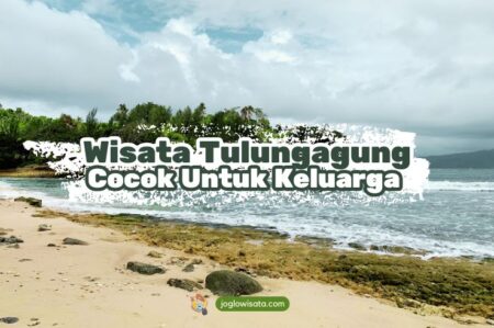 Eksplor Wisata Tulungagung yang Cocok untuk Liburan Keluarga