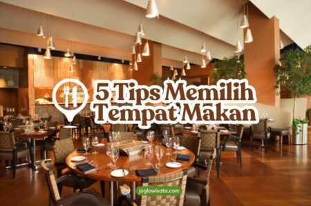 5 Tips Memilih Tempat Makan untuk Kamu yang Suka Wisata Kuliner