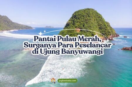 Pantai Pulau Merah, Surganya Para Peselancar di Ujung Banyuwangi