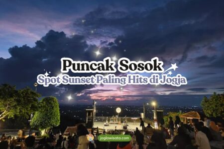 Puncak Sosok, Tempat Sunset Paling Hits di Jogja
