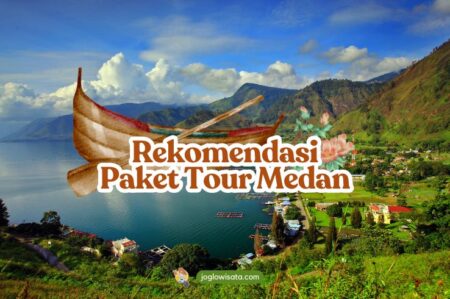 Rekomendasi Paket Tour Medan untuk Liburan yang Berkesan