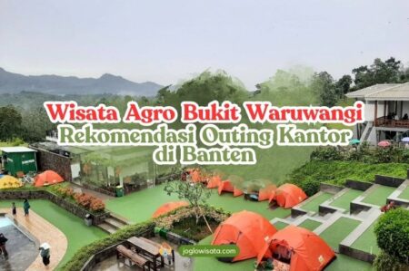 Outing Kantor di Banten, Wisata Agro Bukit Waruwangi Pilihannya!