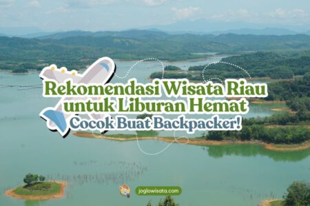 5 Wisata Riau untuk Liburan Hemat, Cocok Buat Backpacker!