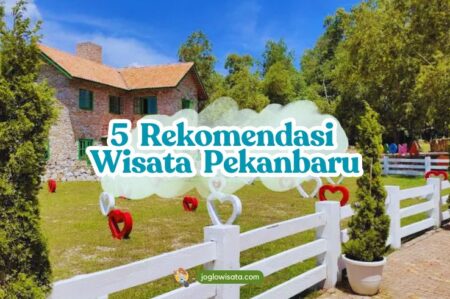 5 Wisata Pekanbaru Murah Tapi Seru, Bukti Liburan Gak Harus Mahal!